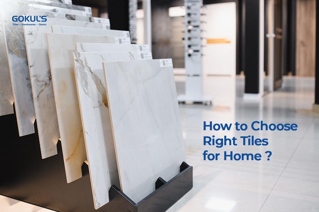 How to Choose the Right Tiles for Your Home [2026 Guide] - Gokul’s ...
